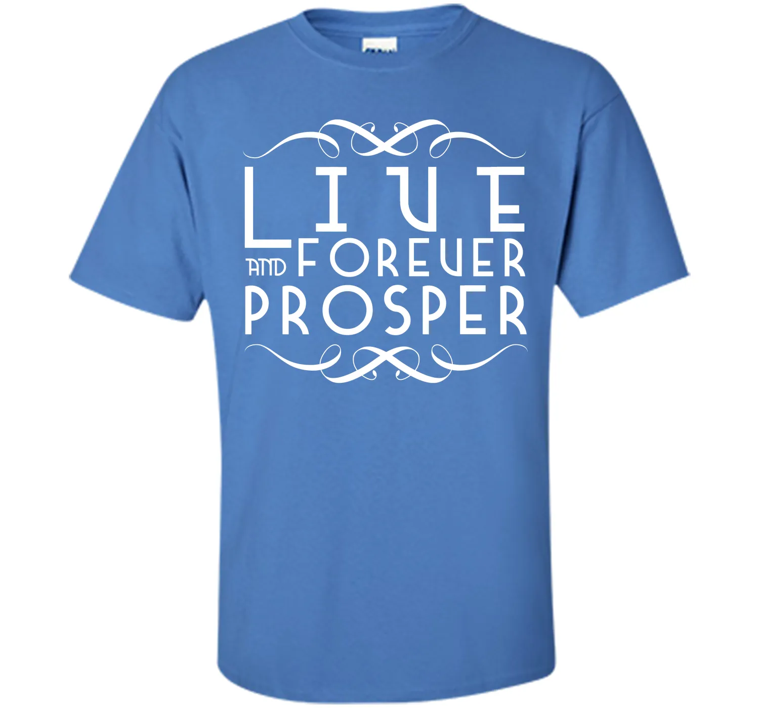Live Forever and Prosper 2 T-Shirt
