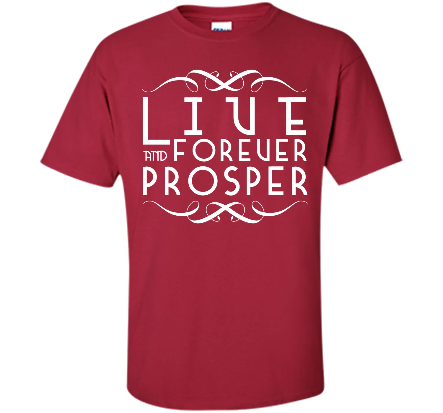 Live Forever and Prosper 2 T-Shirt