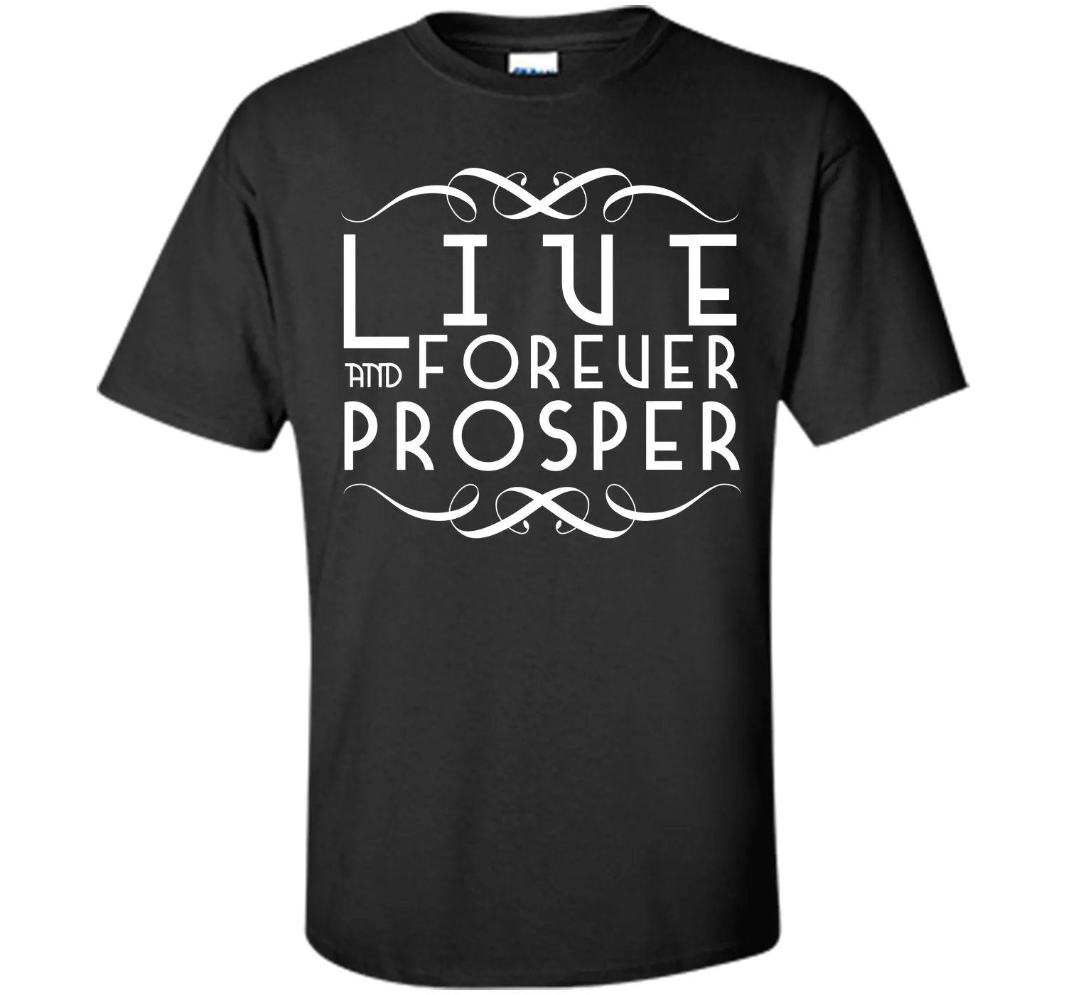 Live Forever and Prosper 2 T-Shirt