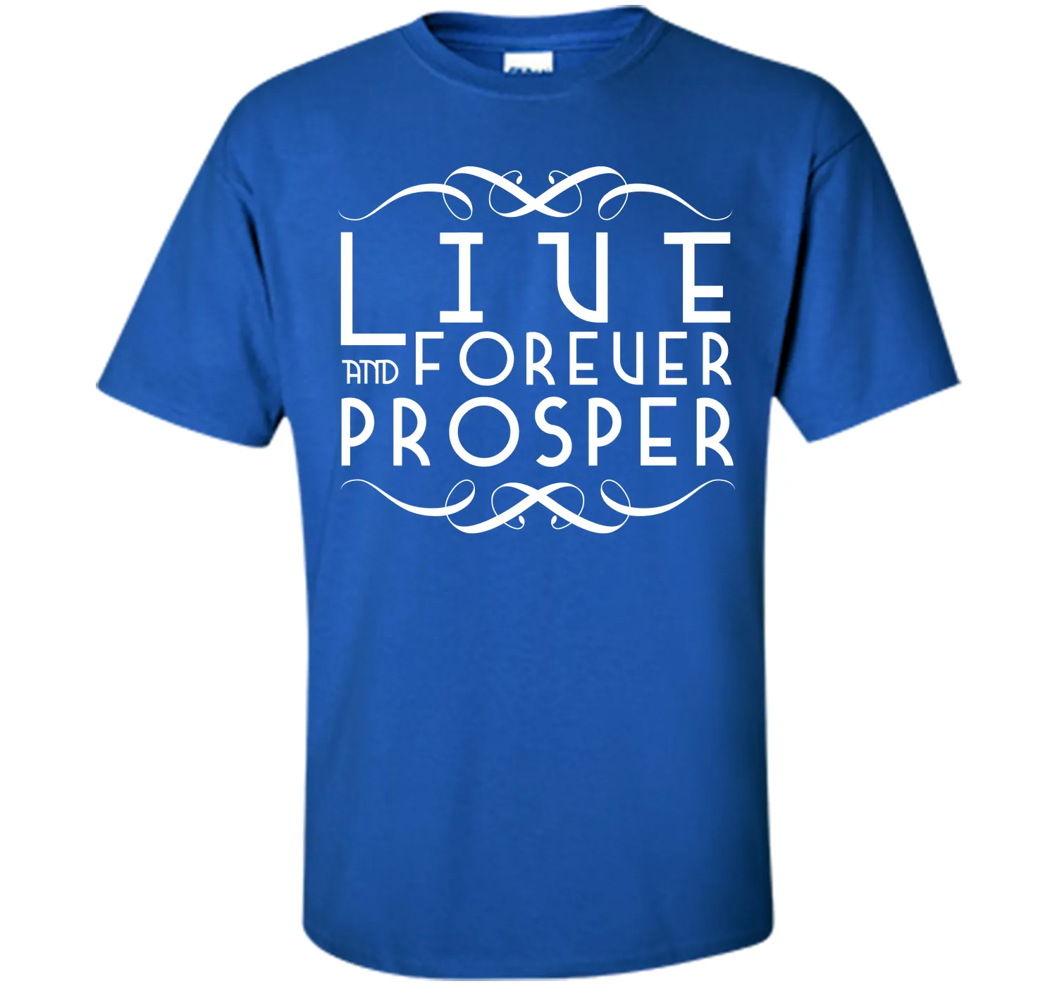 Live Forever and Prosper 2 T-Shirt