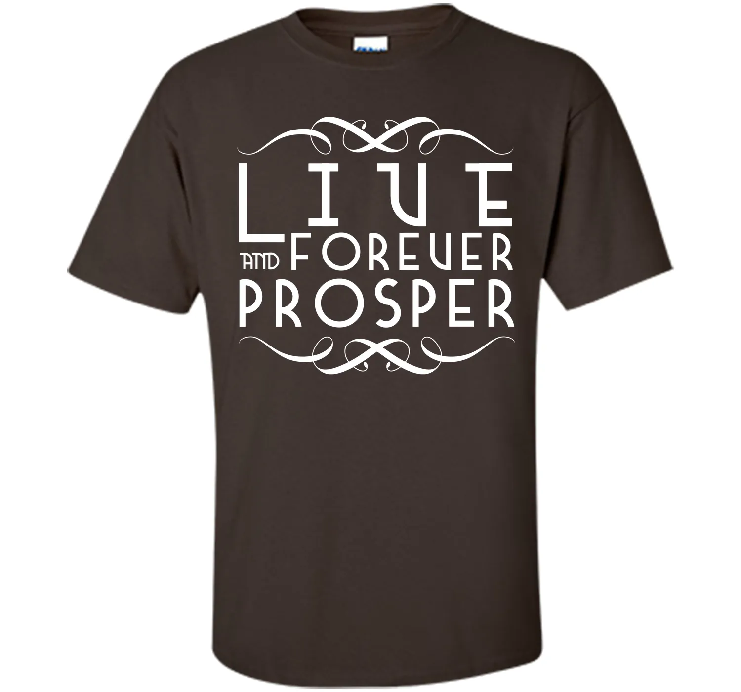 Live Forever and Prosper 2 T-Shirt