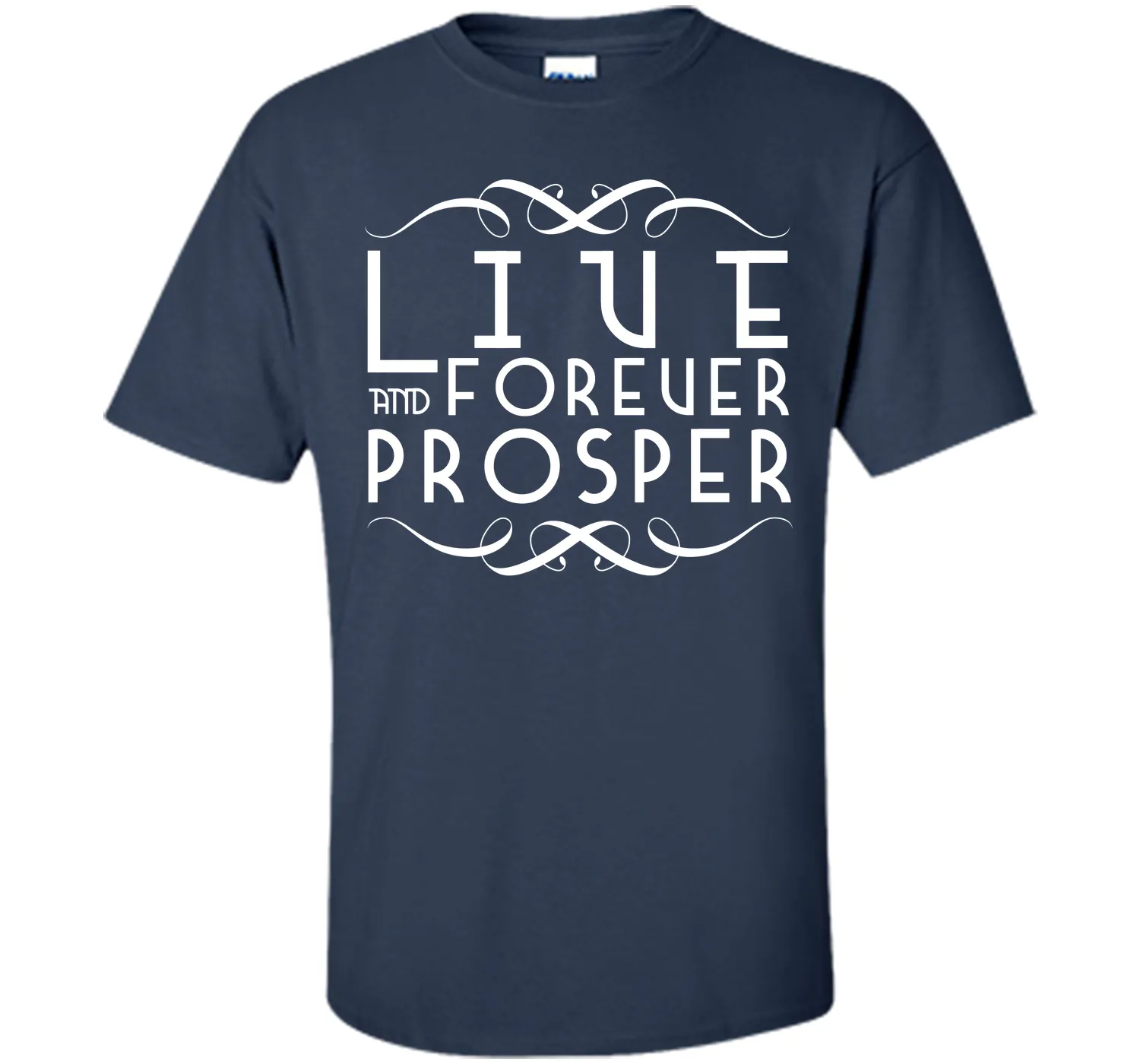 Live Forever and Prosper 2 T-Shirt